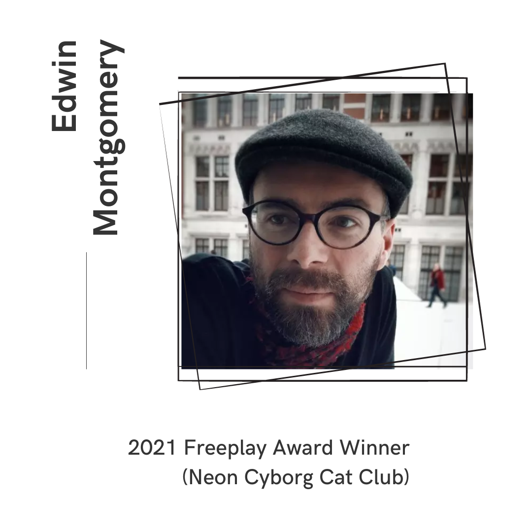 Edwin Montgomery - 2021 Freeplay Award Winner (Neon Cyborg Cat Club)