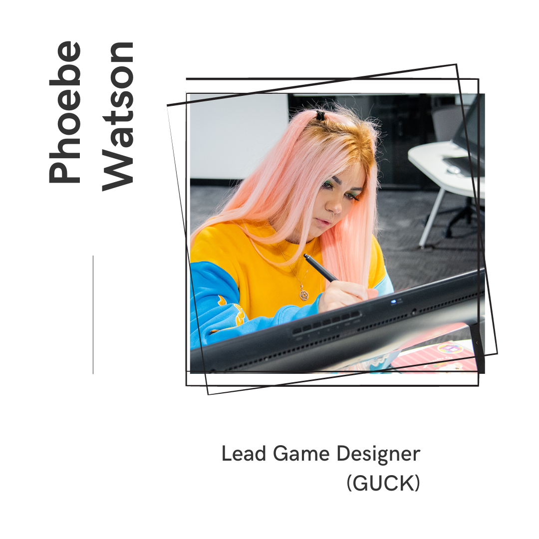 Phoebe Watson - Lead Game Designer (GUCK)